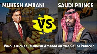 Details Mukesh Ambani vs Saudi Prince: Epic Wealth Battle 2025 – Who’s the Richest Guide
