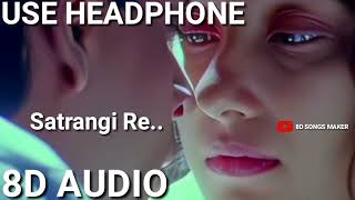 Satrangi Re - ||8D AUDIO|| A R Rahman, Shahrukh Khan, Manisha Koiral, Sonu Nigam, Kavita Krishnamurt