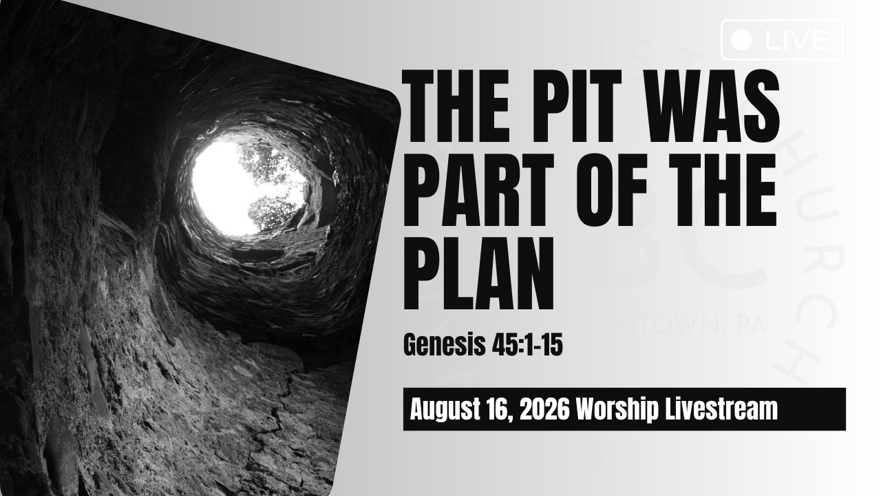The Pit Was Part of the Plan: August 16, 2026 Worship Livestream | Calvary Baptist Church