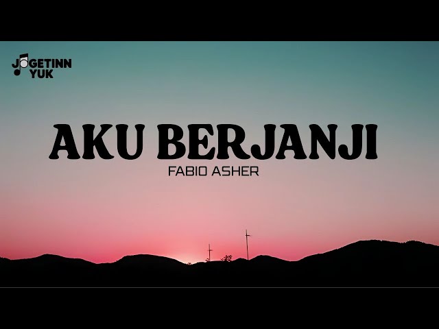 FABIO ASHER - AKU BERJANJI | VIDEO LIRIK
