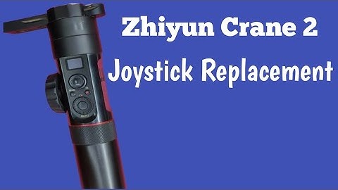 Zhiyun crane 2 || Zhiyun crane 2 joystick Replacement