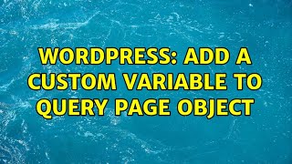 Wordpress: Add a custom variable to query page object
