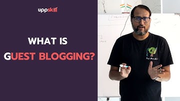 What is Guest Blogging? | ABC of SEO | UppSkill