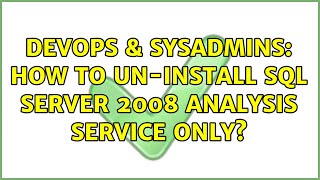 DevOps & SysAdmins: How to un-install sql server 2008 analysis service only?