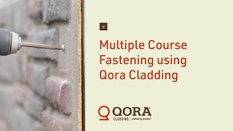 Multiple Course Fastening using Qora Cladding