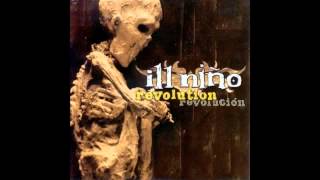 Ill Niño - Rip Out Your Eyes (11 - 13)