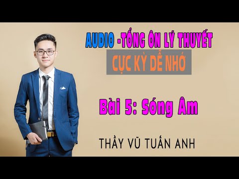 Video Bài 5: Sóng Âm - Tổng ôn lý thuyết phục vụ kỳ thi THPT... - YouTube