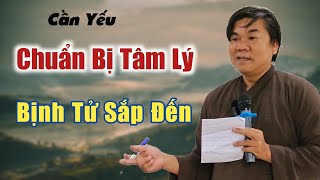 Chuẩn bị tâm lý cho bệnh t.ử sắp đến rán tu hành / Trần Văn Lợi