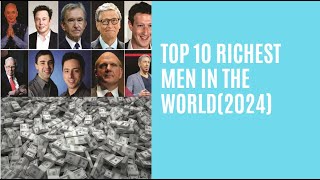 Details Top 10 Richest Men in the World 2024: Billionaires' Net Worth Revealed! Guide