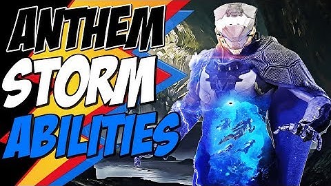 Anthem STORM CLASS ABILITIES, GEAR and ULTIMATE ABILITY