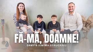 Samy & Iemima Strugariu - Fă-mă, Doamne! | Official Video