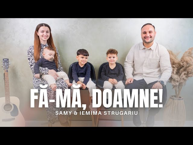 Samy & Iemima Strugariu - Fă-mă, Doamne! | Official Video class=