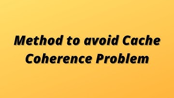 Method to avoid Cache Coherence Problem