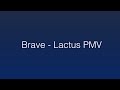 Brave - Lactus PMV