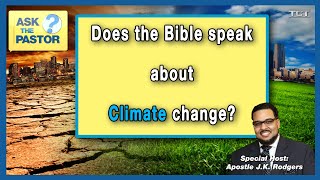 Does the Bible speak about Climate change? Does the Bible speak about Climate change?