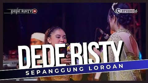 SEPANGGUNG LOROAN Voc DEDE RISTY I LIVE MUSIC " DEDE RISTY " GANJENE PANTURA I
