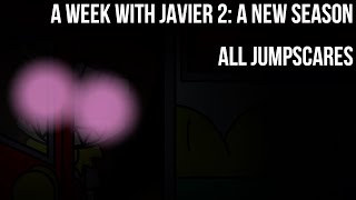 A Week With Javier 2 A New Season - All Jumpscares.