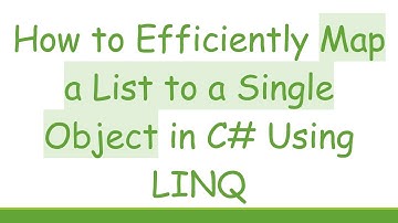 How to Efficiently Map a List to a Single Object in C# Using LINQ