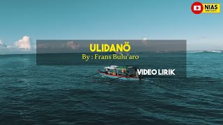 Lirik Lagu Nias Ulidano - Frans J Bulu'aro [ Video Lirik by Nias Video Liryc ]