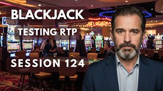Session 124 - Blackjack - Testing Evolution RTP - Another Surprise at the Last Round
