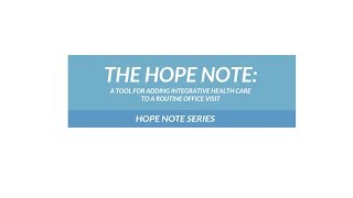 The HOPE Note: A Tool for Adding Integrative Health Care to a Routine Office Visit