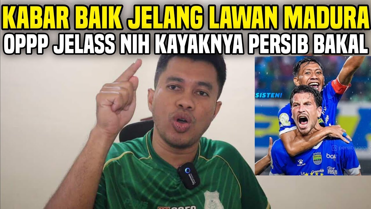 YESSS KABAR BAIK UNTUK PERSIB JELANG LAGA MADURA‼️JELAS NIH KAYAKNYA