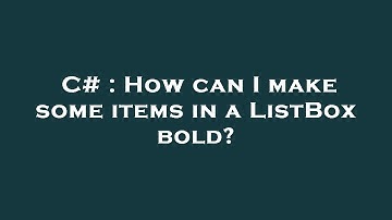 C# : How can I make some items in a ListBox bold?
