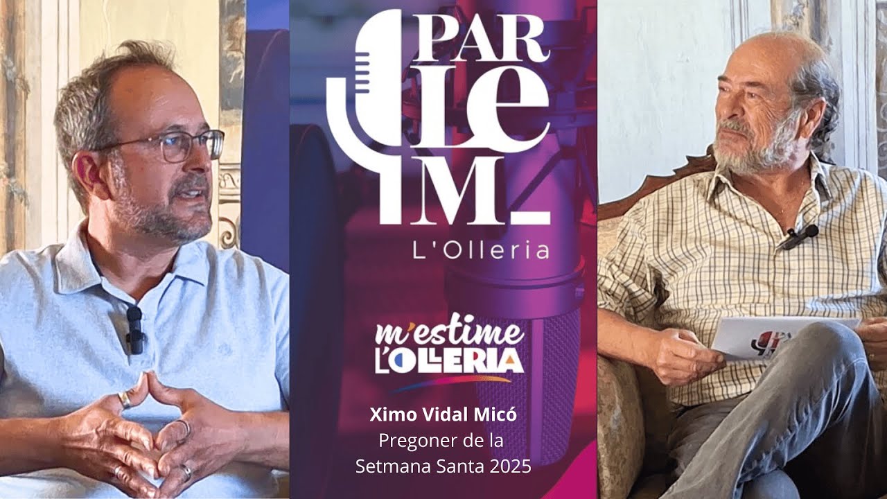Parlem L'Olleria 1 - Ximo Vidal, Pregoner de la Setmana Santa