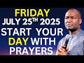 JULY 25th FRIDAY 2025 Start Your Day With Prayers Apostle Joshua Selman JULY 25th FRIDAY 2025 Start Your Day With Prayers Apostle Joshua Selman