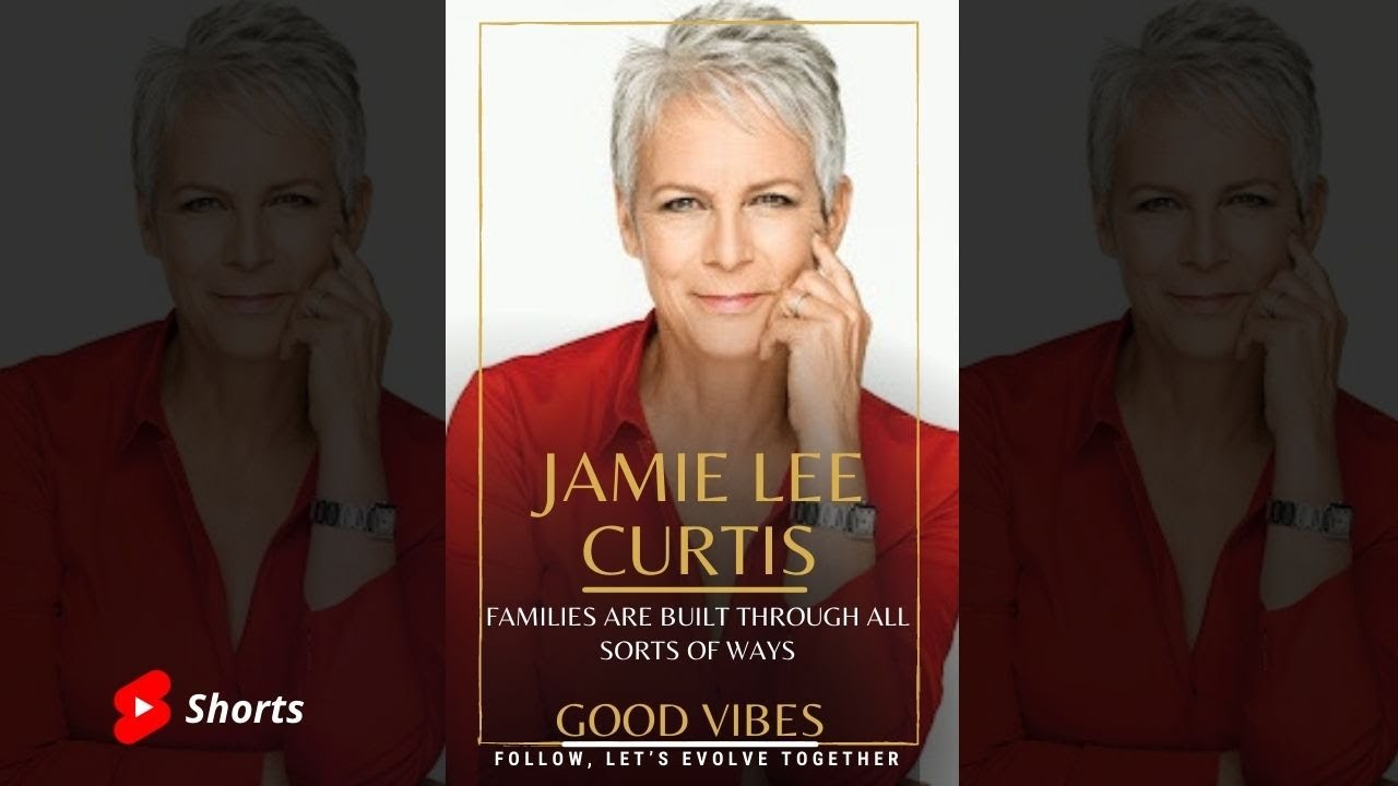 Jamie Lee Curtis Speech | Families Are Built Through All Sorts Of Ways 
