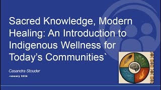 Sacred Knowledge, Modern Healing: An Introduction to Indigenous Wellness for Today’s Communities