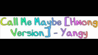 Call Me Maybe [Hmong Version] - Yangy