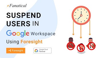 Suspend users by schedule in Google Workspace using xFanatical Foresight