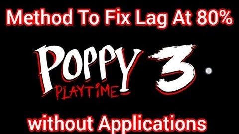 poppy playtime chapter 3 mobile, how to lag fix and crash