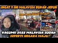 INGAT❗INI MALAYSIA BUKAN JEPUN❗ 2022 MALAYSIA SUDAH SEPERTI NEGARA MAJU