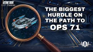 The biggest hurdle on the path to OPS 71 | How to Play Star Trek Fleet Command | Outside Views STFC