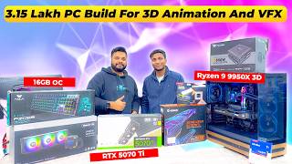 3.15 Lakh PC Build For 3D Animation And VFX | Ryzen 9 9950X 3D | RTX 5070 Ti 16GB OC