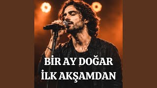 Bir Ay Doğar İlk Akşamdan Geceden