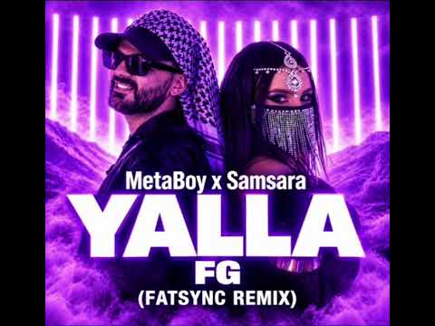 MetaBoy, Samsara - Yalla FG (FatSync Extended Remix)