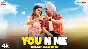You n Me (Official Video) | Amar Sandhu, Team Mix Singh |Latest Punjabi Songs 2023|Mk Music Creation