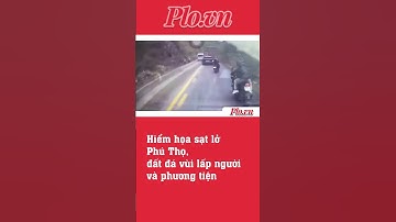 Hiểm họa sạt lở Phú Thọ, đất đá vùi lấp người và phương tiện | Tin Quốc tế