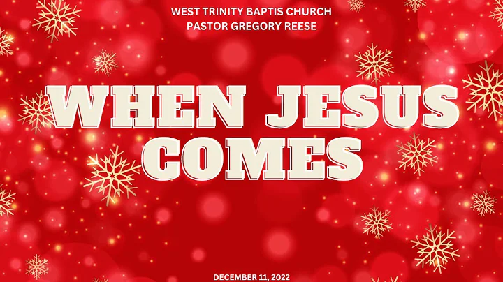 WHEN JESUS COMES WEST TRINITY BAPTIST CHURCH SELMA...