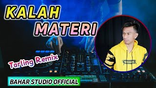 KALAH MATERI // DJ TARLING REMIX