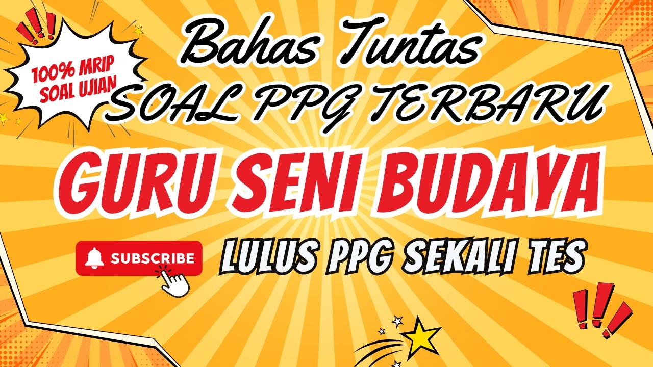 Soal PPG Seni Budaya 2025 – Wajib Tahu Sebelum Ujian!