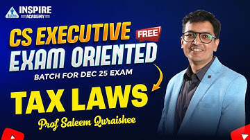 CS Executive TAX LAWS Lec 2 | Free Exam Oriented Batch | Dec 2025 | Prof Saleem Quraishee