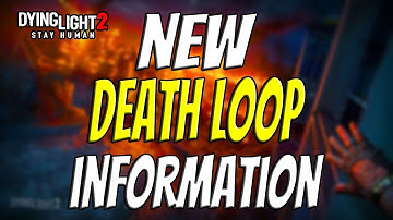 New Death Loop Bug Information In Dying Light 2