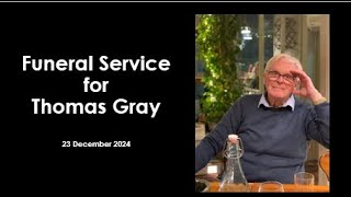 Funeral Service for Thomas Gray, 23  December 2024