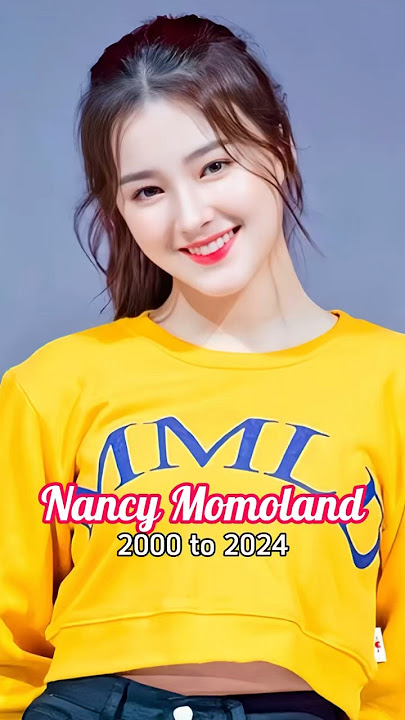 Nancy Momoland evolution from 2000 to 2024 (new)