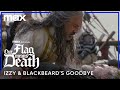 Izzy & Blackbeard's Goodbye | Our Flag Means Death | Max