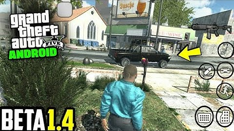 GTA 5 ANDROID BETA 1.4 | FULL BEST GRAPHICS WITH NEW UPDATE DOWNLOAD NOW